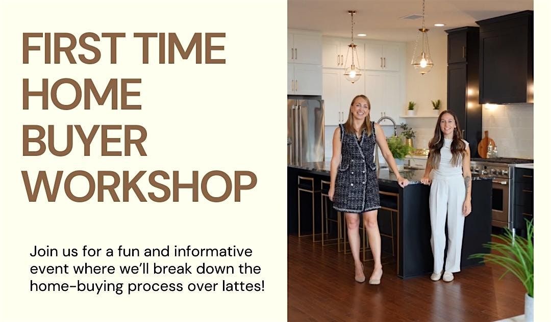 First Time Homebuyer Workshop