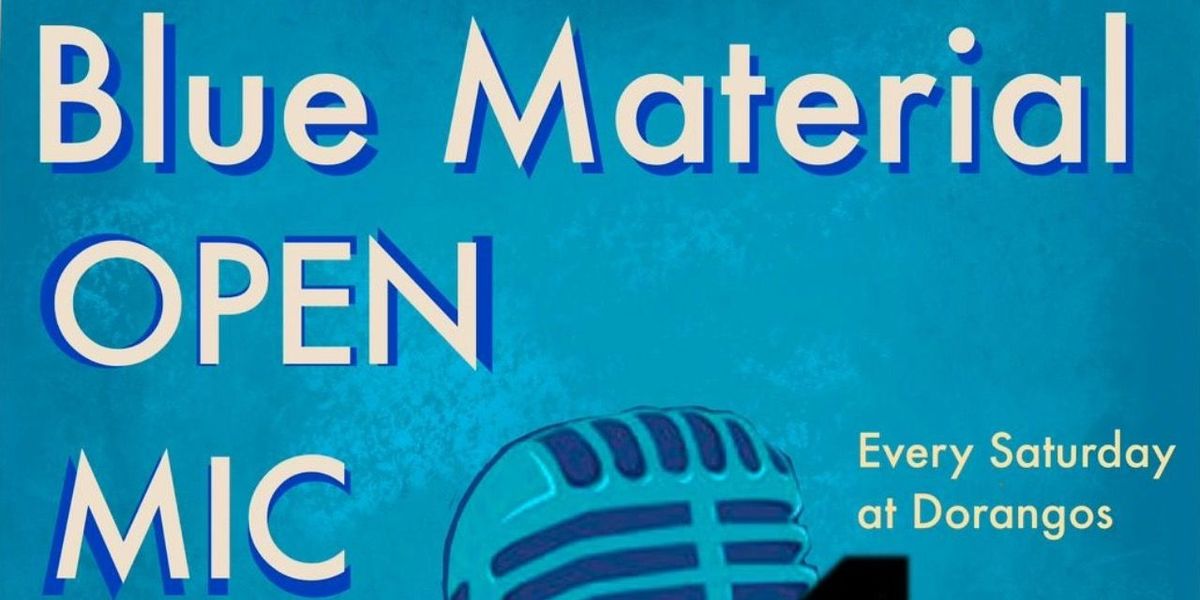 Blue Material Open Mics