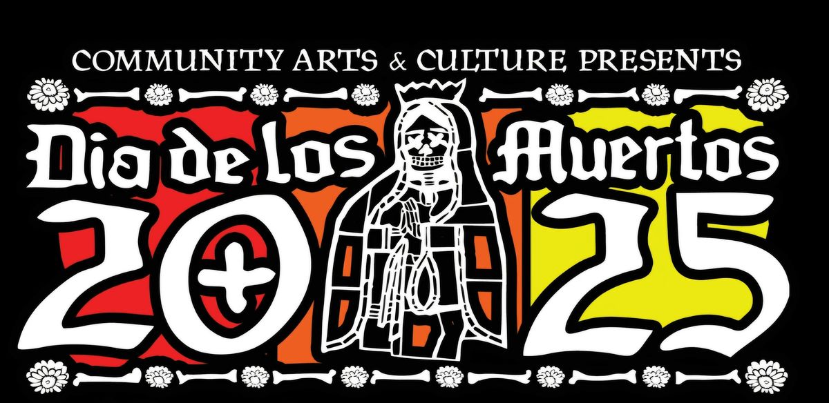 Dia de Los Muertos Celebration 2025