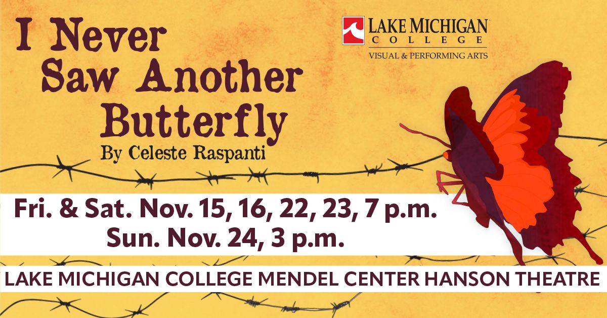 I Never Saw Another Butterfly presented by the LMC Visual & Performing Arts Dept.