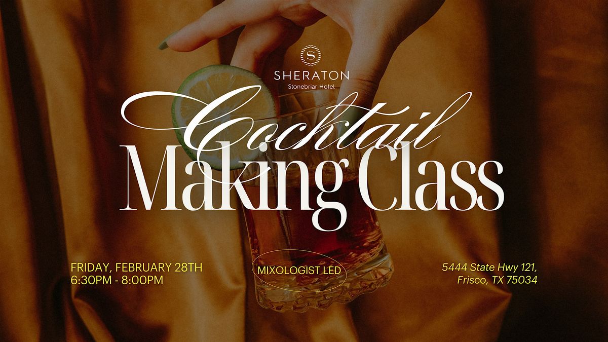 Cocktail Class at Sheraton Stonebriar Hotel