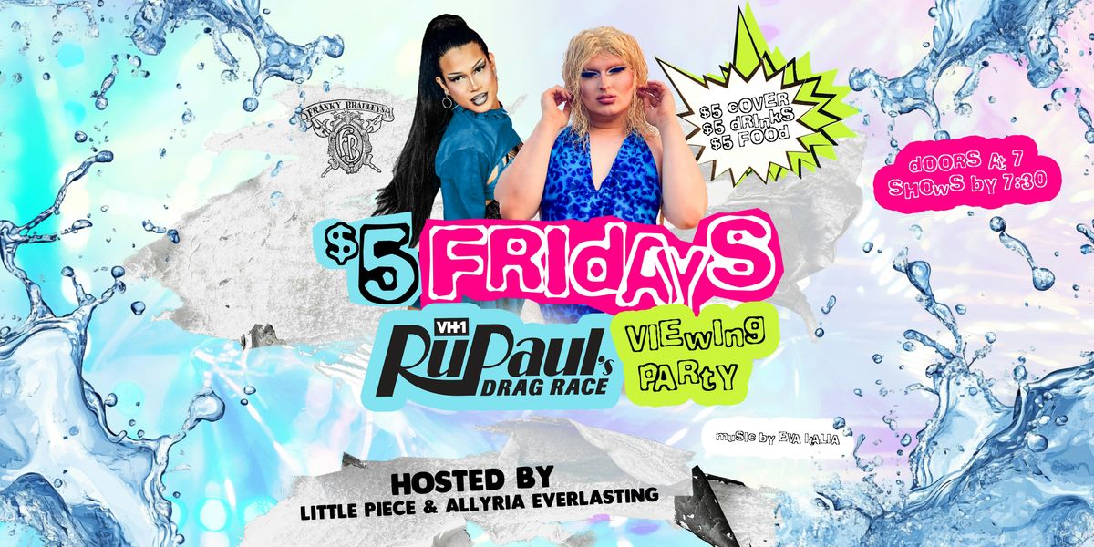 $5 Fridays | RuPaul's Drag Race Viewing Party