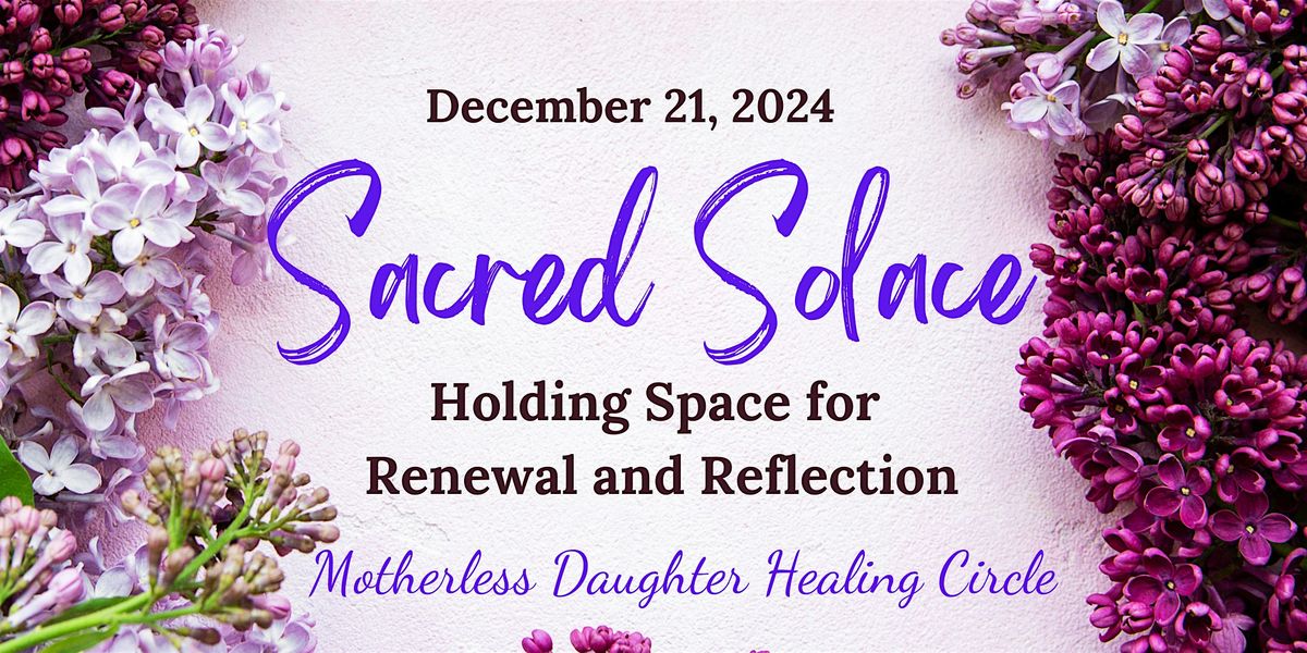 Sacred Solace:  Holding Space for Renewal and Reflection