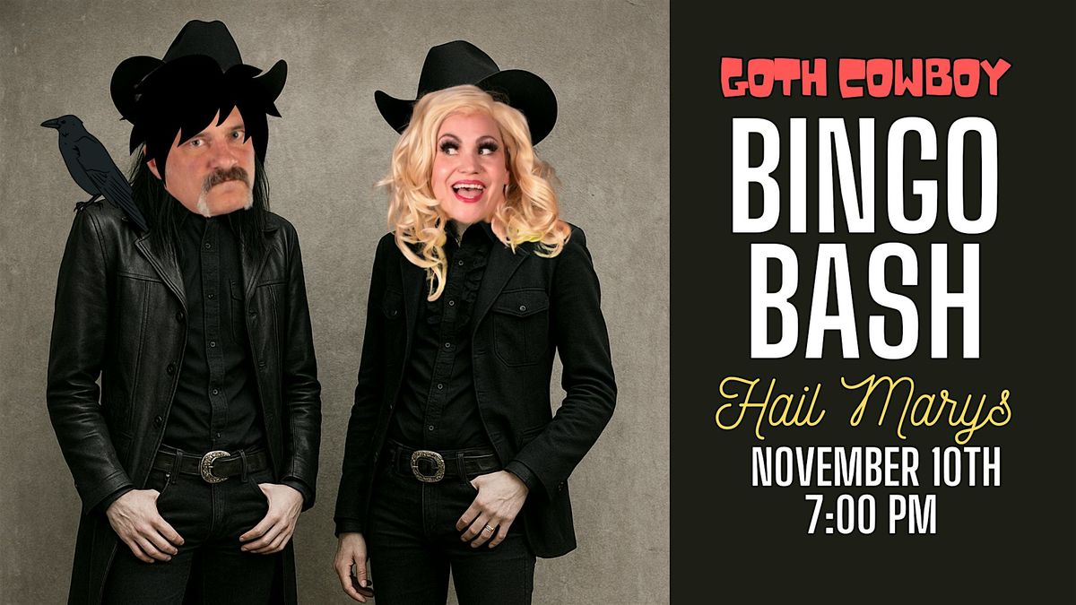 Goth Cowboy Bingo Bash at Hail Marys - November 10th