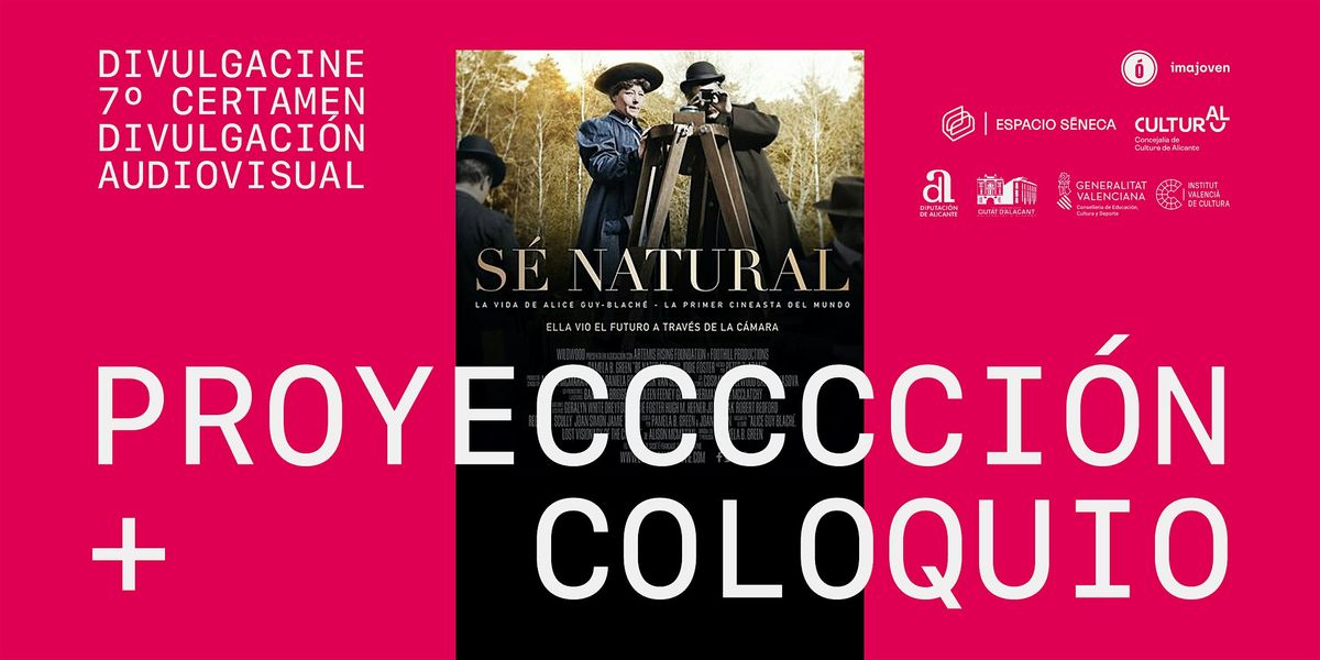 \u00abS\u00e9 natural: Alice Guy-Blach\u00e9\u00bb Proyecci\u00f3n y coloquio