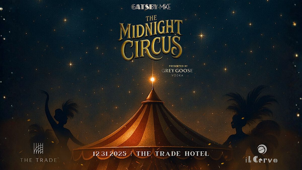 Gatsby MKE presents "The Midnight Circus"  NYE at The Trade Hotel