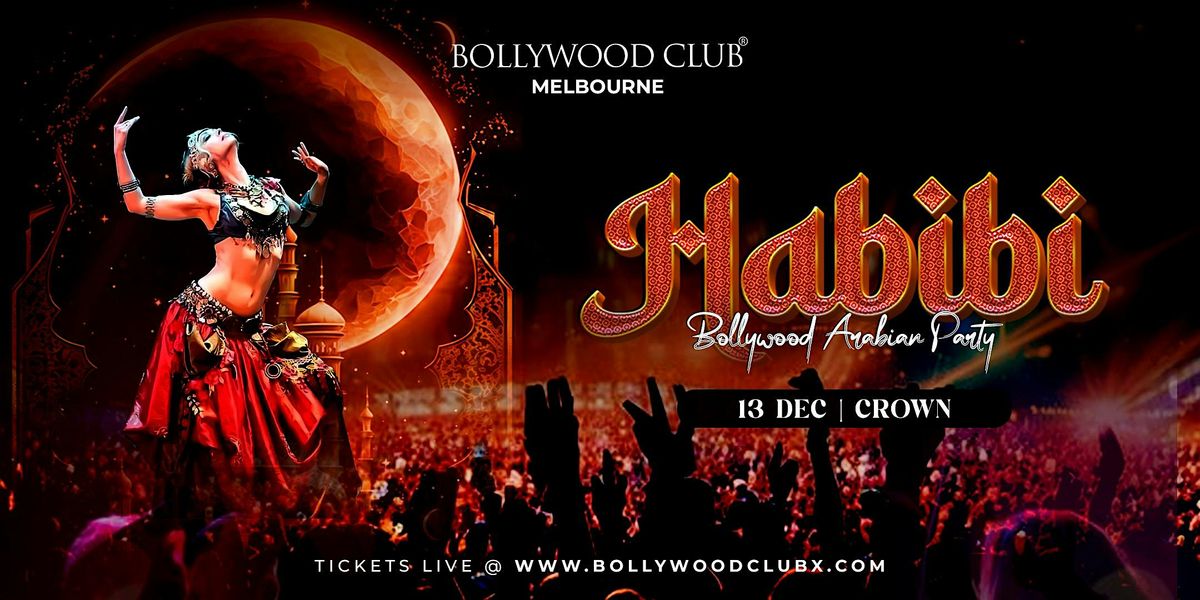 Bollywood Club-HABIBI : The Arabian Bollywood Party at Crown, Melbourne