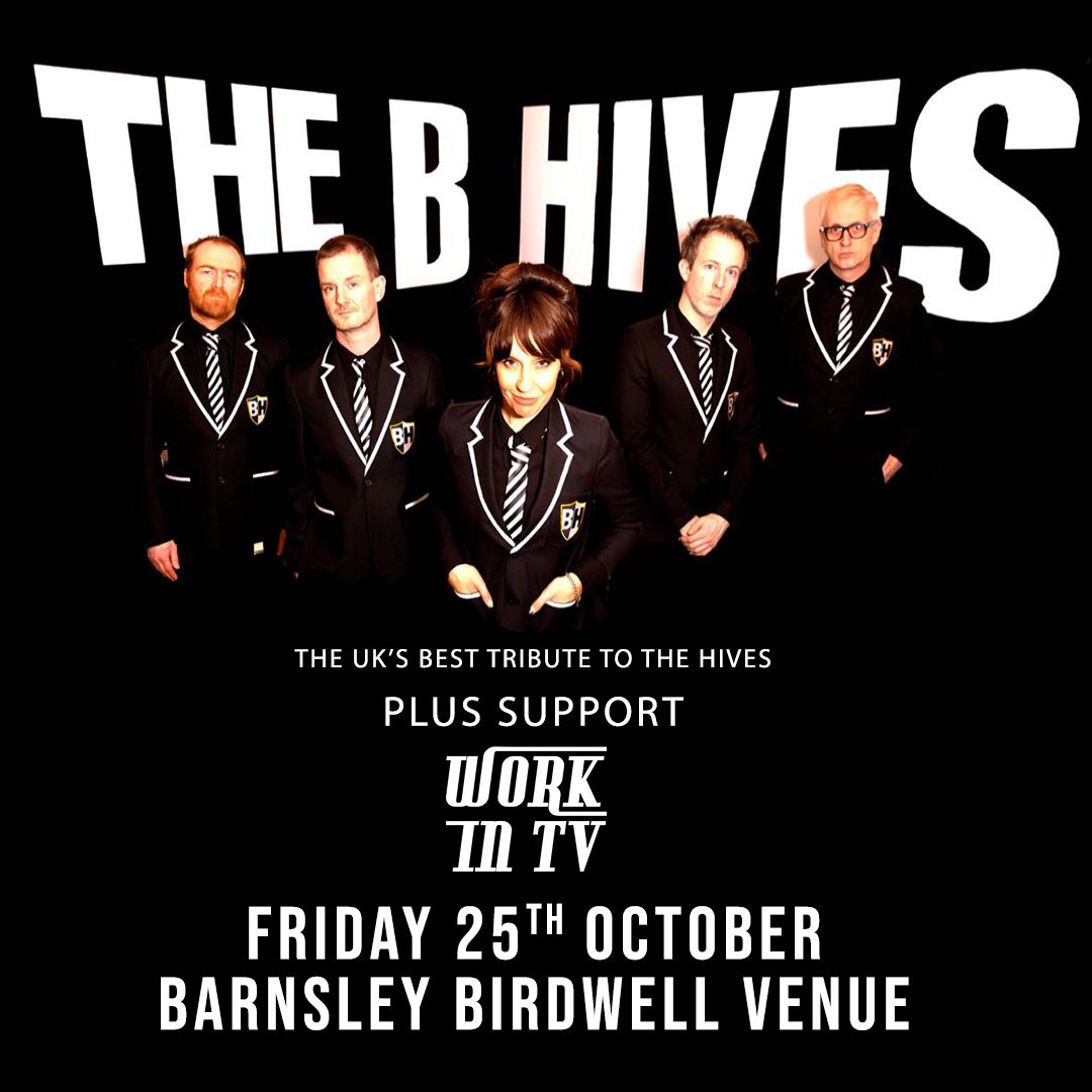 The B Hives (The Hives Tribute) \/\/ Barnsley Birdwell Venue