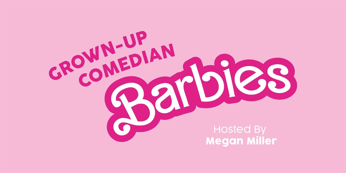 Grown-Up Comedian Barbies