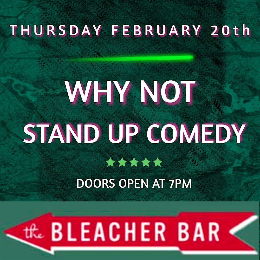 Why Not - Stand Up Comedy at The Bleacher Bar Fenway Park