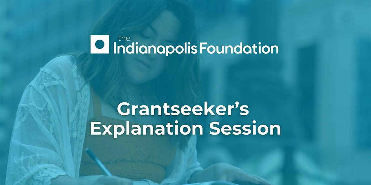 Indianapolis Foundation Grantseeker's  Explanation Session - 2025