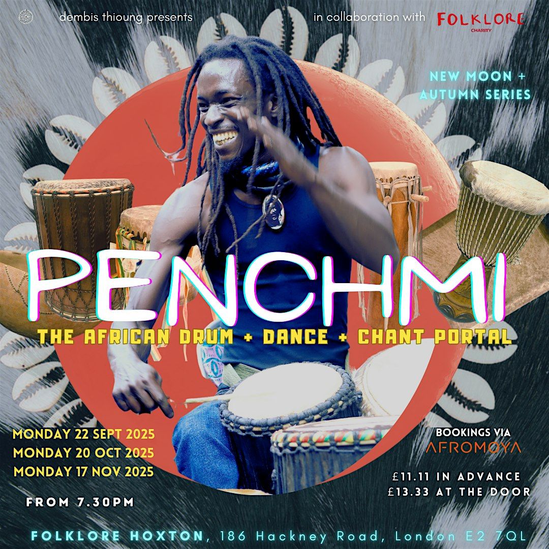 PENCHMI @ FOLKLORE: THE AFRICAN DRUM + DANCE + CHANT PORTAL +AUTUMN NEWMOON