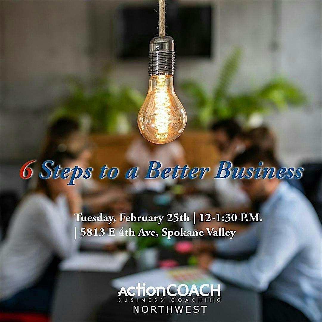 Lunch & Learn: 6 Steps to a Better Business