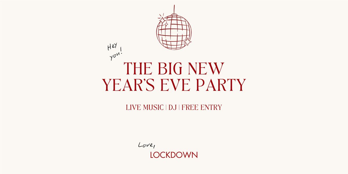 The Big New Year's Eve Party at The Lockdown