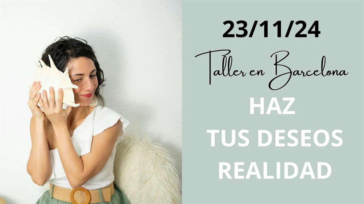 Taller "Haz tus Deseos Realidad" - Barcelona