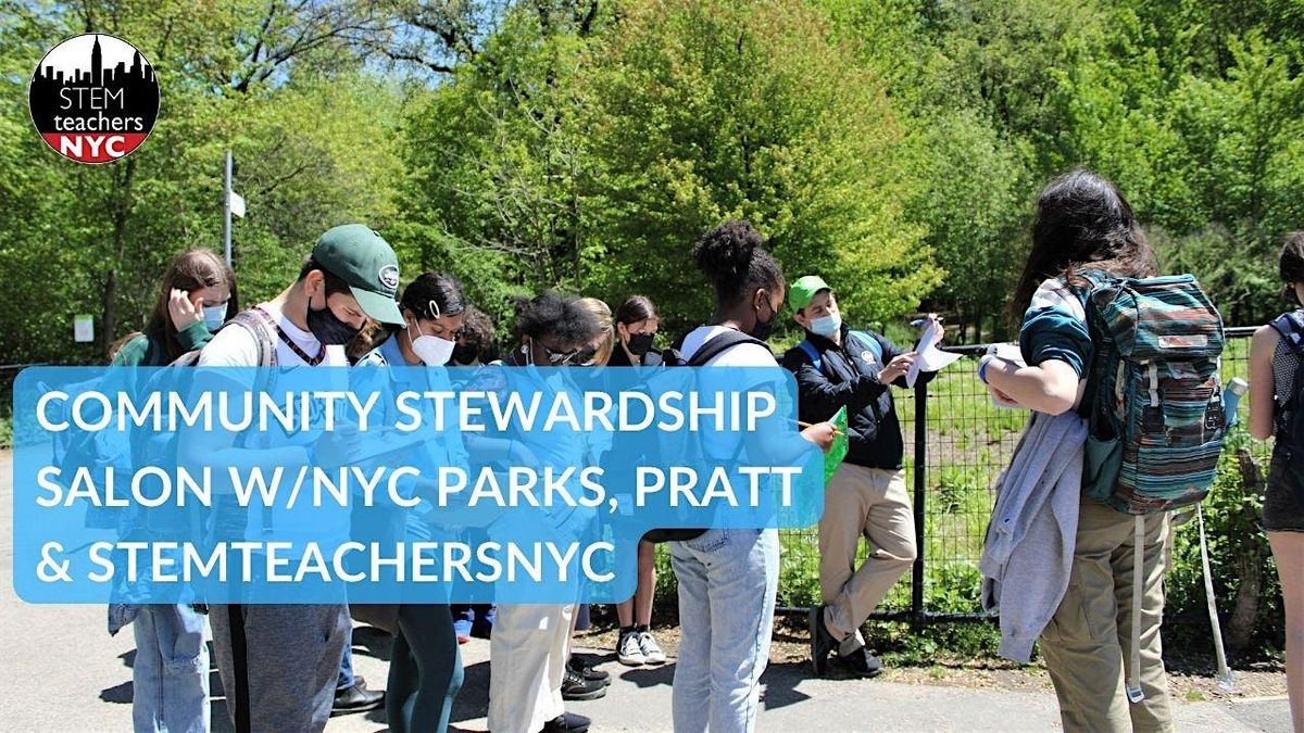 Community Stewardship Salon w\/NYC Parks, Pratt & STEMteachersNYC