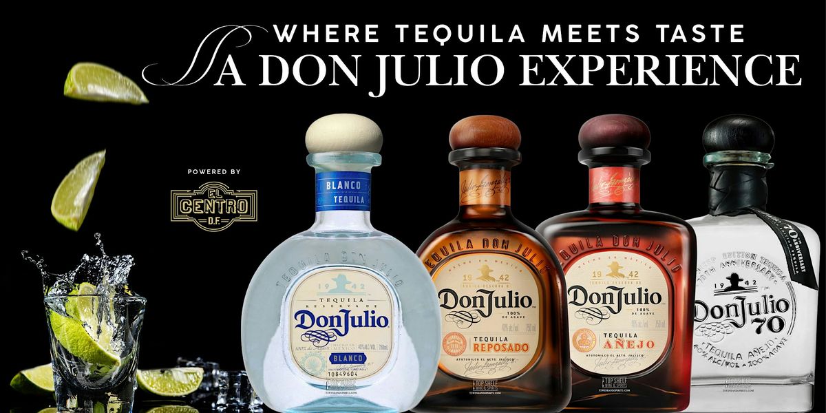 Where Tequila Meets Taste\u2014A Don Julio Experience