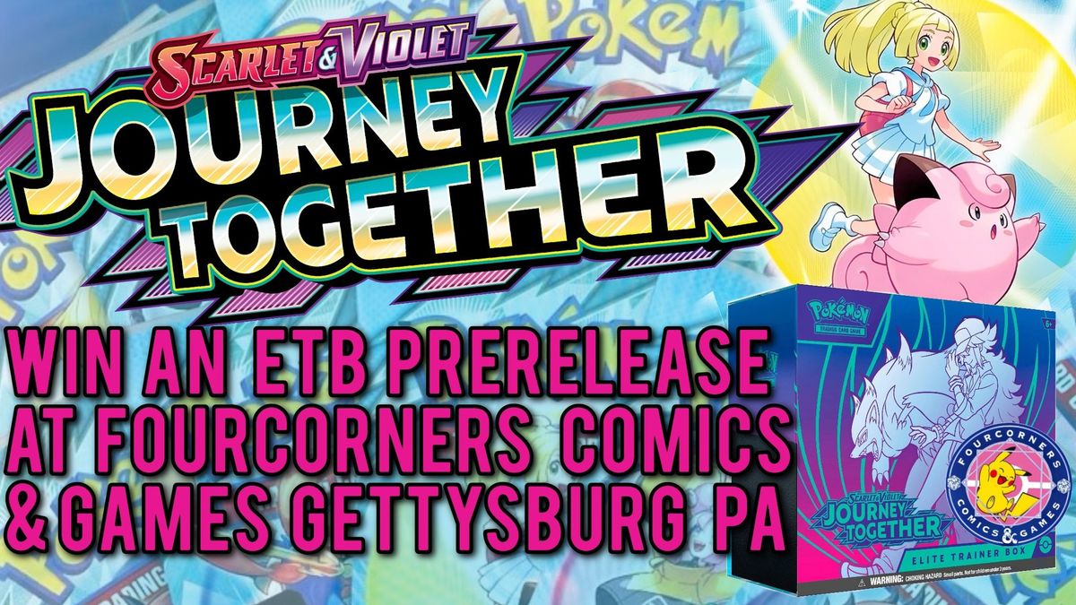 POKEMON JOURNEY TOGETHER WIN AN ETB Prerelease at Fourcorners Comics & Games