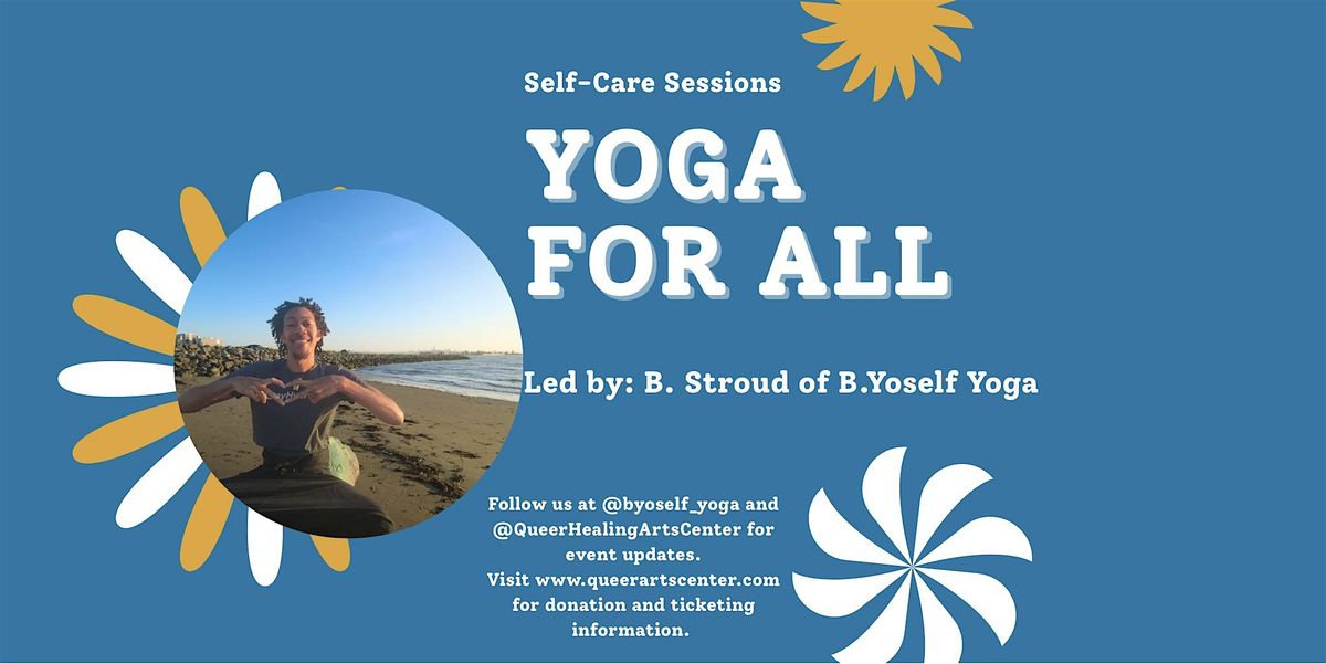 Yoga For All: Self Care Sessions with B. Stroud of B.YoSelf Yoga