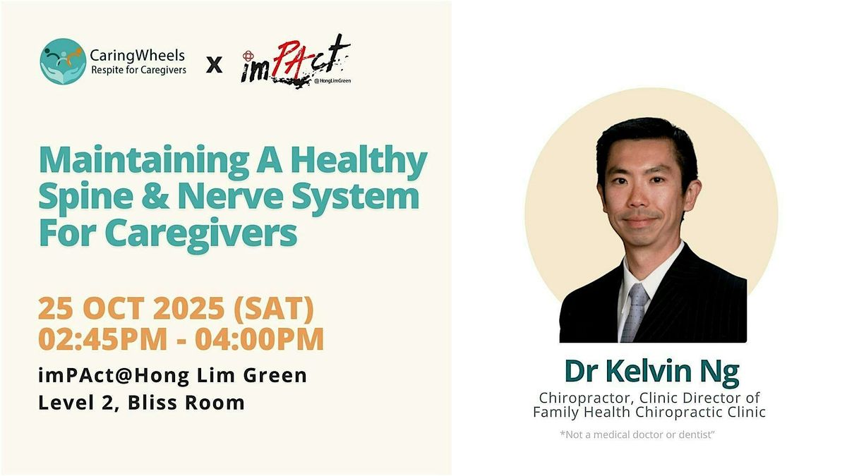 Maintaining A Healthy Spine & Nerve System For Caregivers by Dr Kelvin Ng
