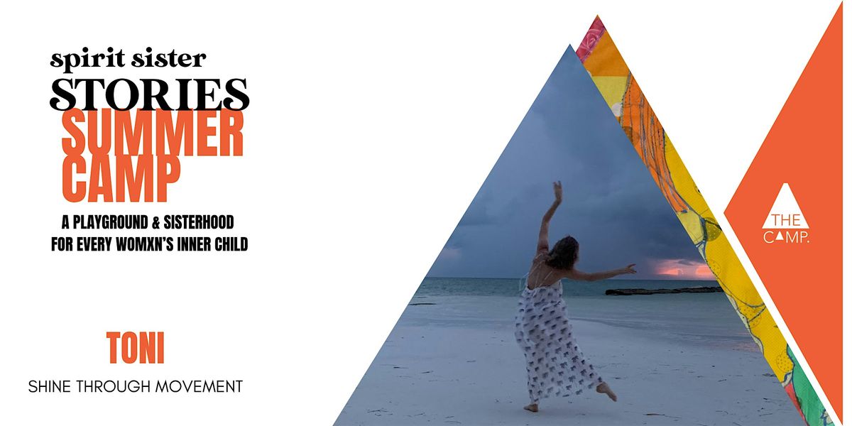 Spirit Sister Stories: Summer Camp: Shine Through Movement with Toni Short