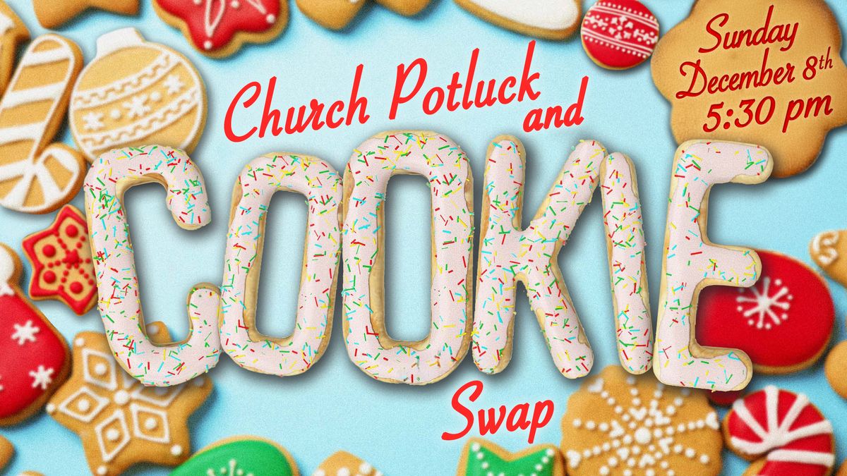 Church Potluck and Cookie Swap (FREE)