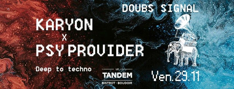 Doubs Signal - LE TANDEM - Karyon X Psy Provider [Deep to Techno]