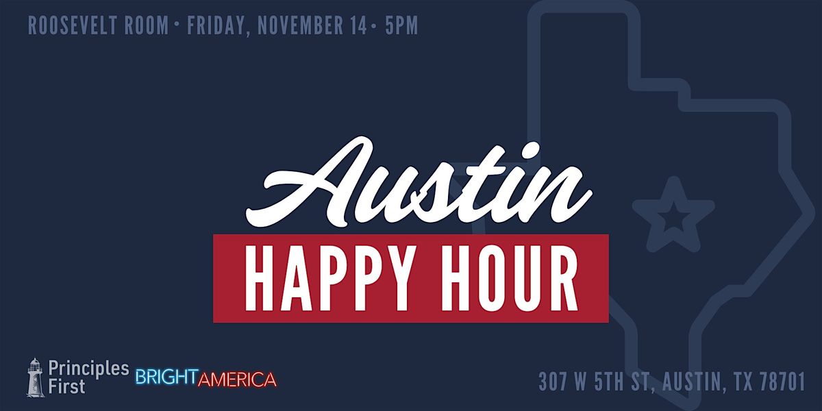 Principles First + Bright America: Austin, Texas Happy Hour
