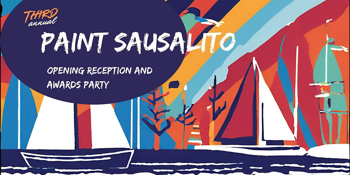 The 3rd Annual Paint Sausalito Plein Air Art Show and Paint Out