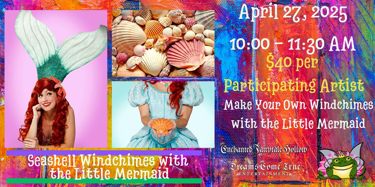 Art with Character: Seashell Windchimes with the Little Mermaid