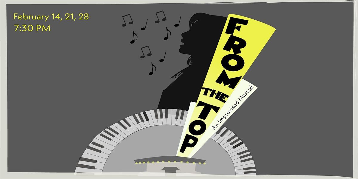 From The Top: An Improvised Musical