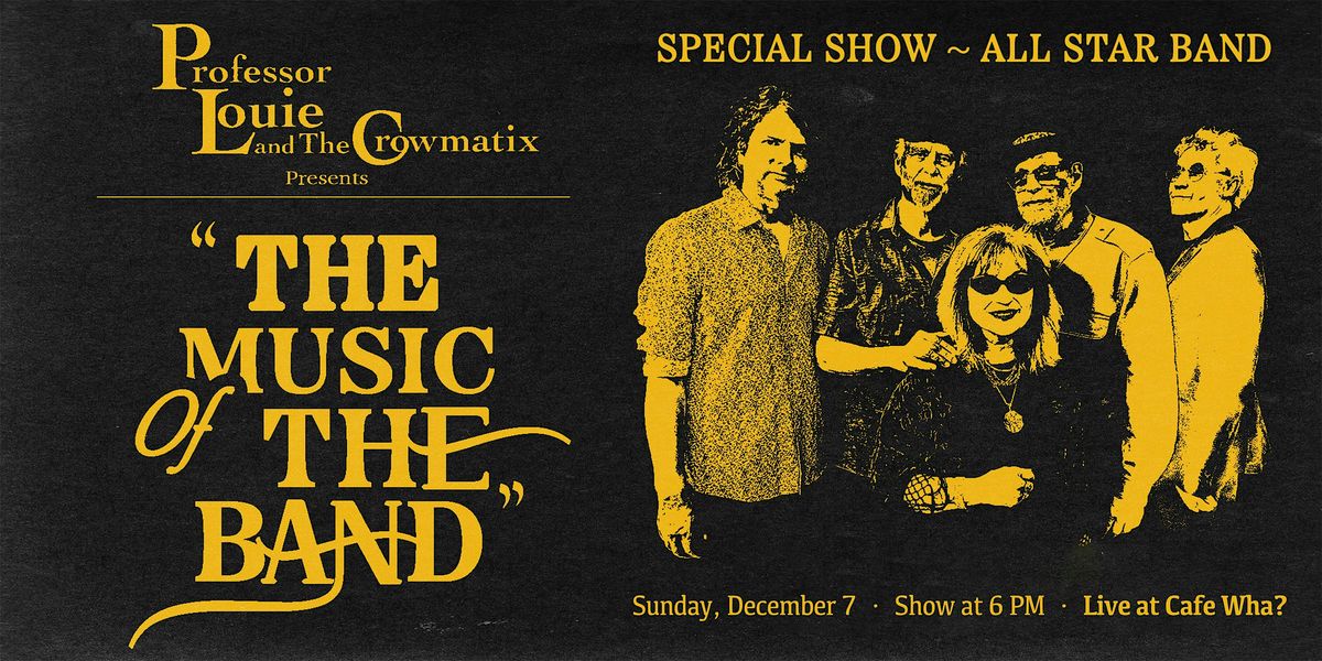 Professor Louie & The Crowmatix Presents "The Music of The Band"
