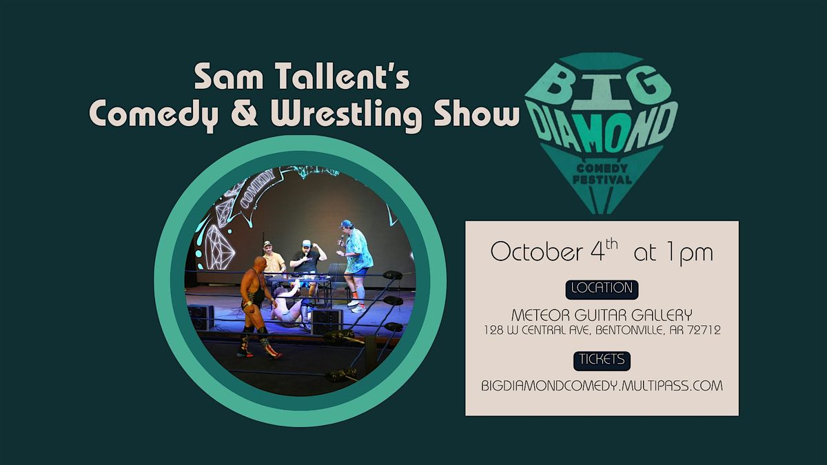 Sam Tallent's Comedy and Wrestling Circus live in Bentonville