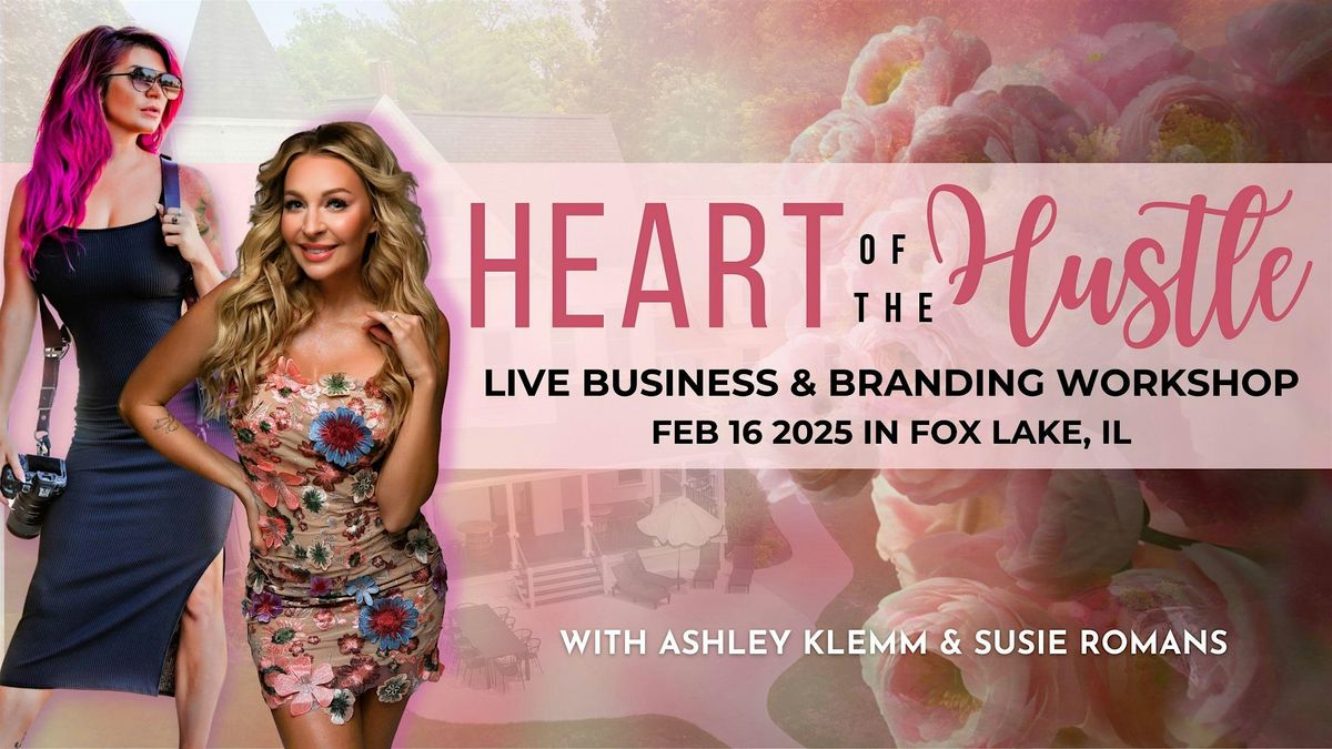 HEART OF THE HUSTLE: Business & Branding Workshop for Female Entrepreneurs