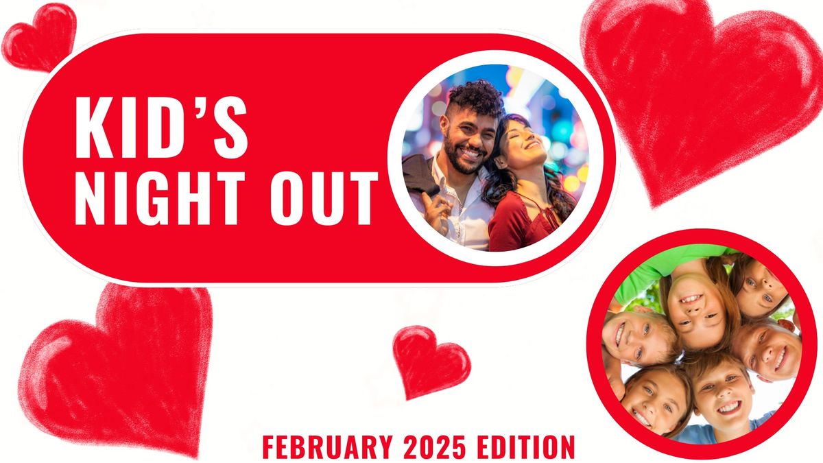 Kid's Night Out -February 2025 Edition