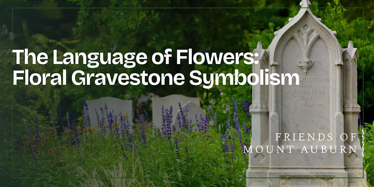 The Language of Flowers: Floral Gravestone Symbolism Walking Tour