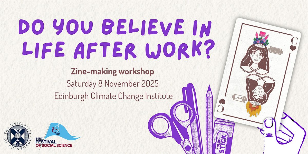 Zine Workshop: Do you believe in life after work?