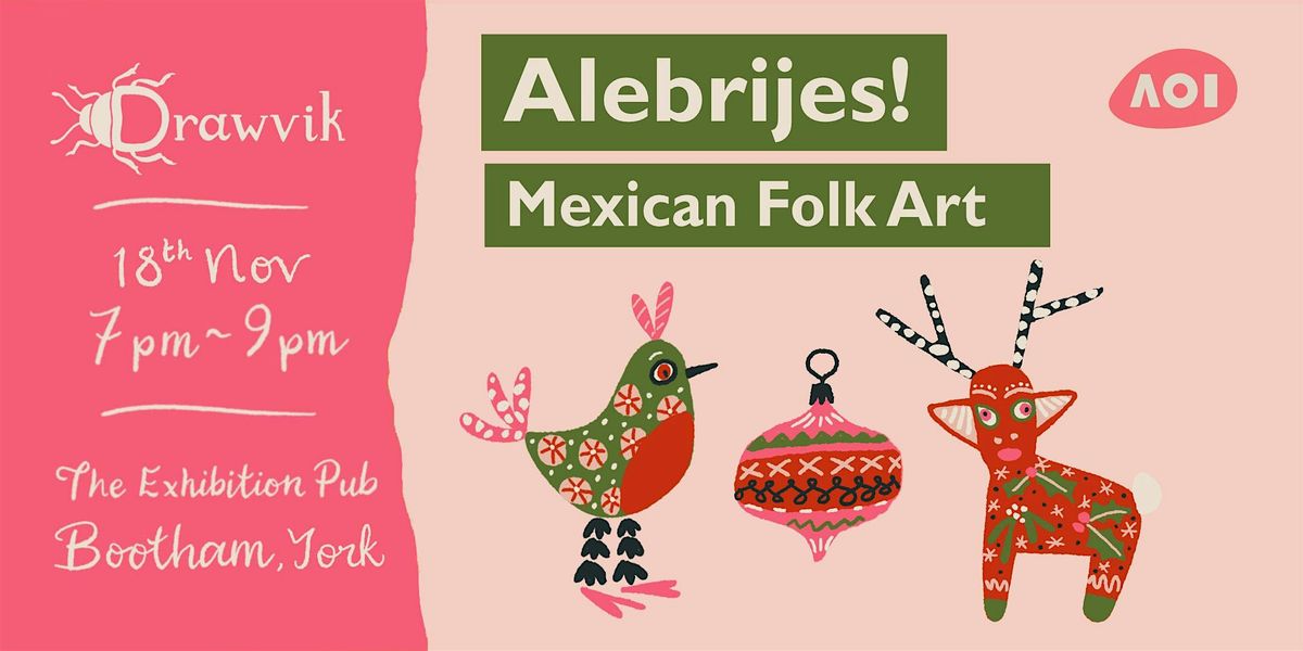 Mexican Folk Art \/ York illustrators meet-up \/ Drawvik