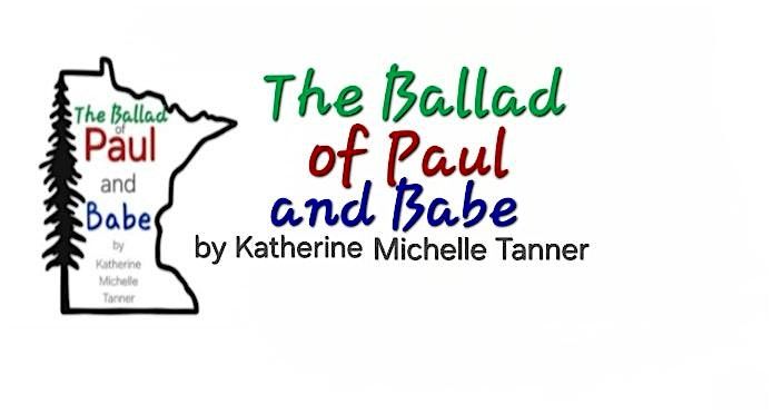 The Ballad of Paul and Babe by Katherine Michelle Tanner