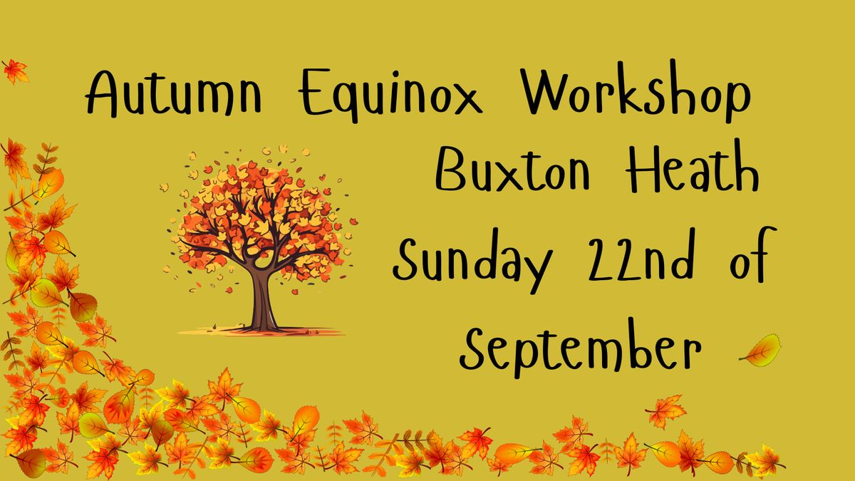 Autumn Equinox Workshop 