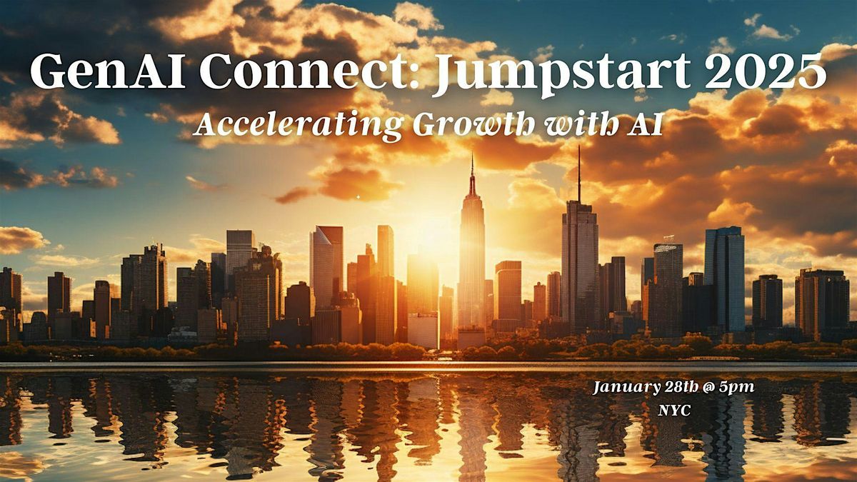 GenAI Connect: Jumpstart 2025 - Accelerating Growth with AI