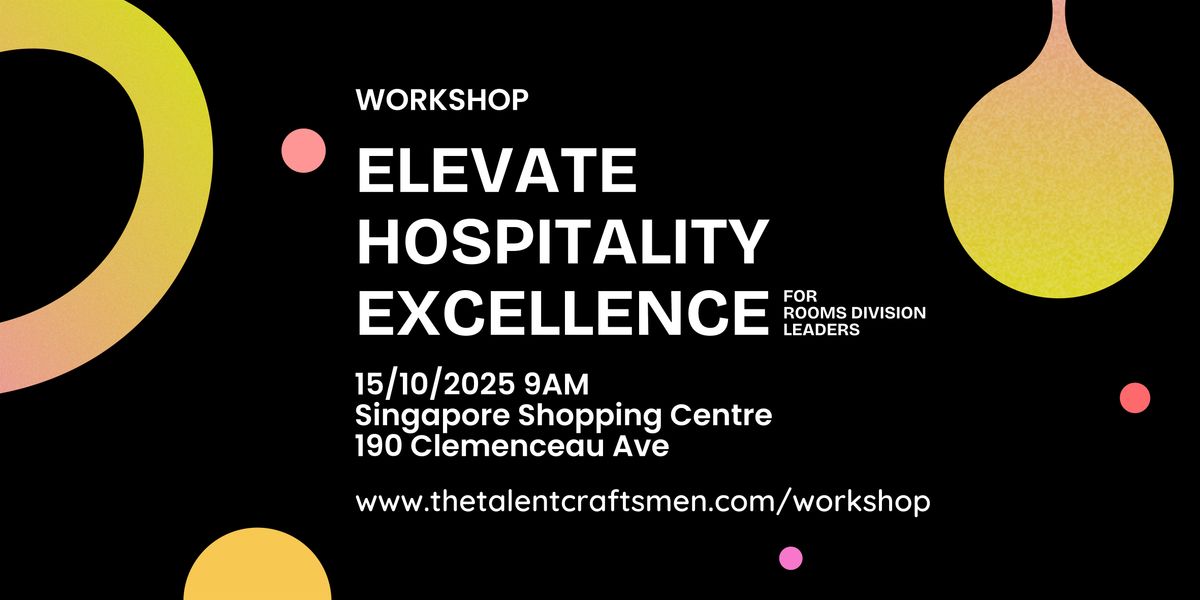 Elevate Hospitality Excellence - A Workshop for  Rooms Division  Leaders