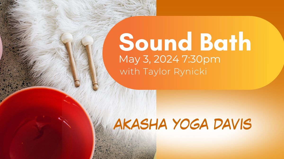 Sound Bath Experience with Taylor Rynicki at Akasha Yoga Davis