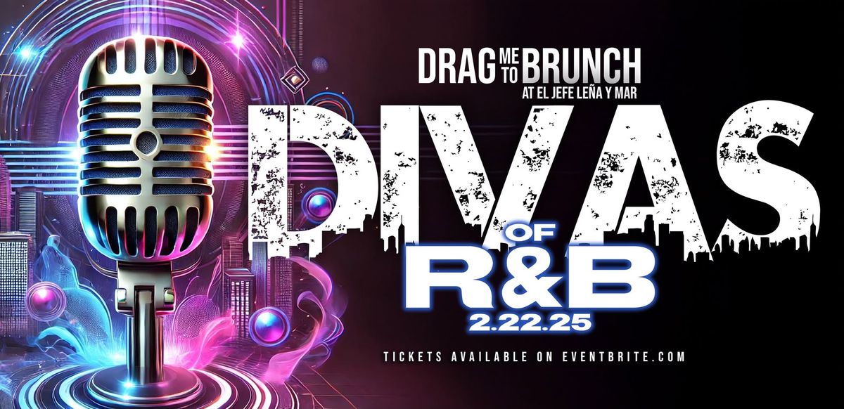 Drag me to Brunch: Divas of R&B