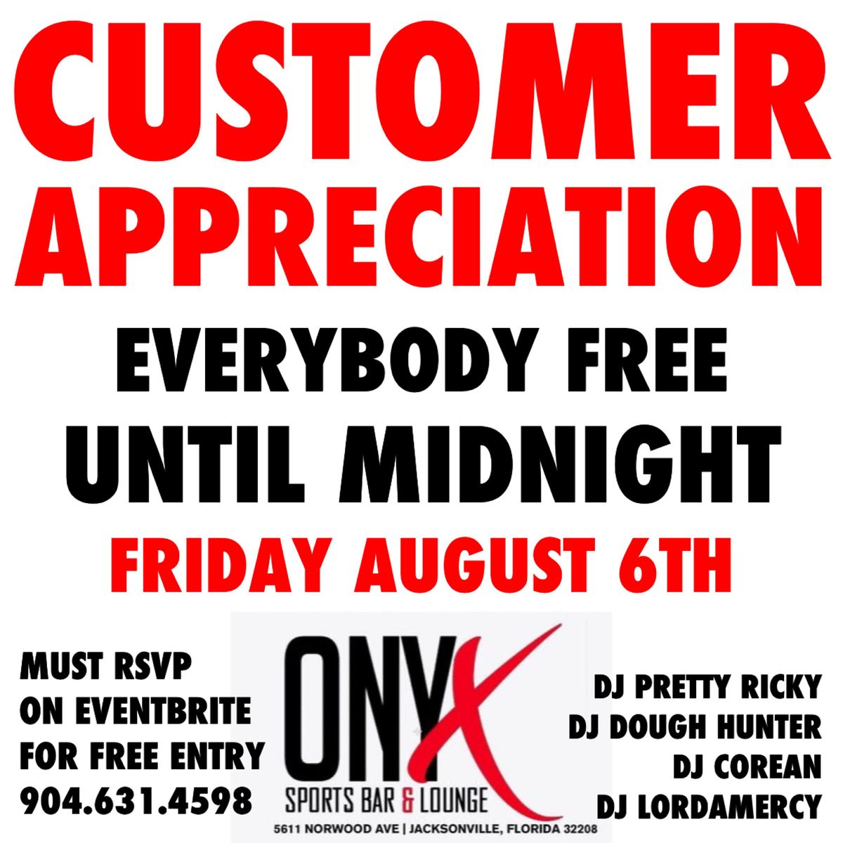 ONYX CUSTOMER APPRECIATION  PARTY EVERYBODY FREE UNTIL 11