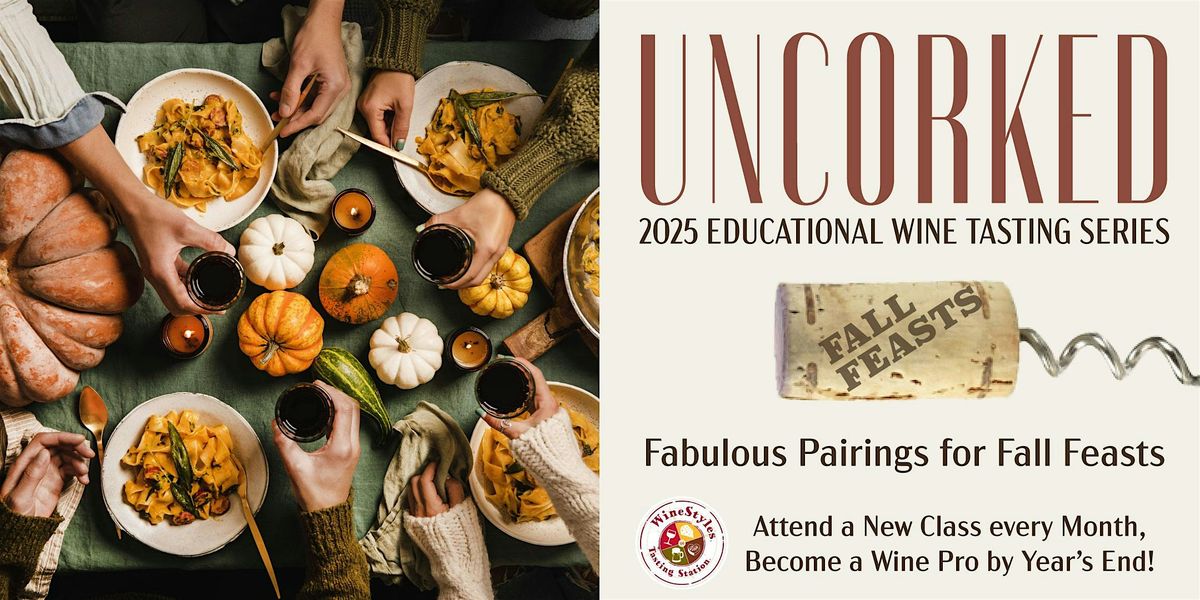 Uncorked Wine Series: Fall Feasts