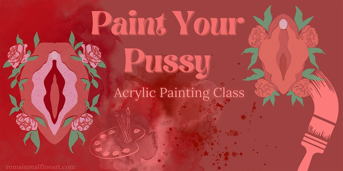 Paint Your Pussy! Paint & Sip Class