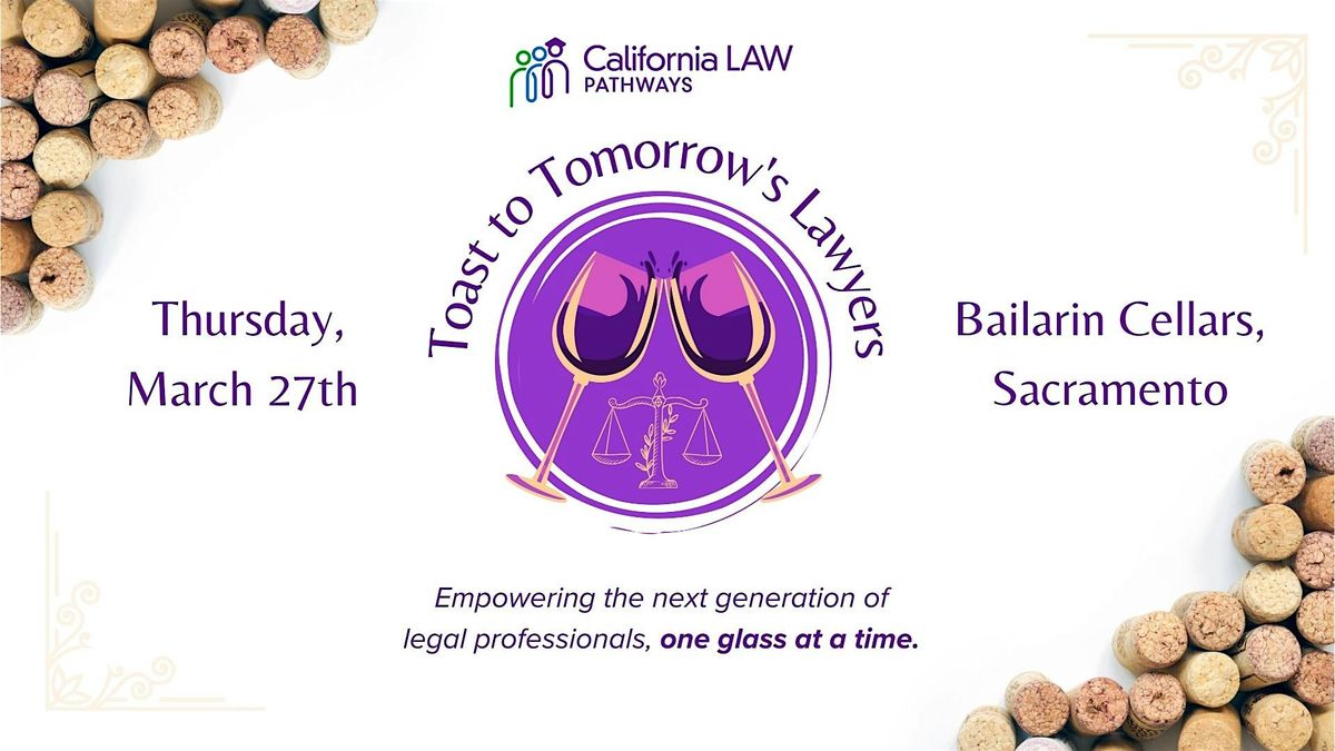 Cal LAW Pathways Wine Tasting Fundraiser: Toast to Tomorrow's Lawyers