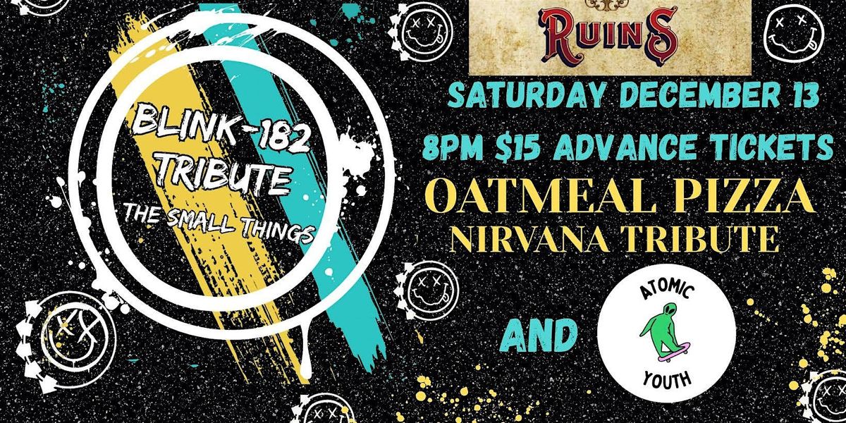 The Small Things: Blink-182 Tribute w\/ Oatmeal Pizza + Atomic Youth