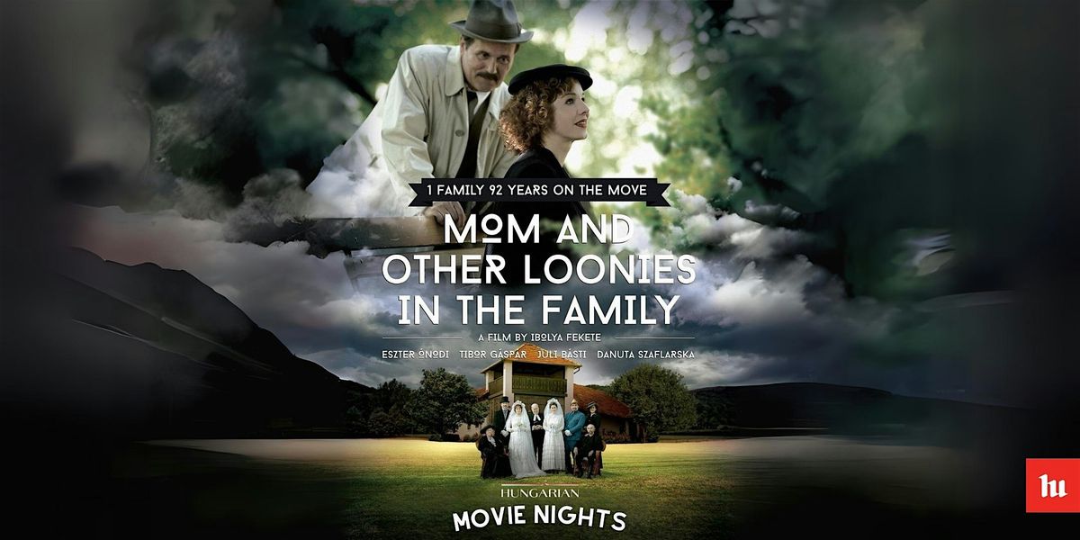 Hungarian Movie Nights - Mom and Other Loonies in the Family